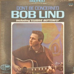 Пластинка Bob Lind Don't be concerned Bob Lind